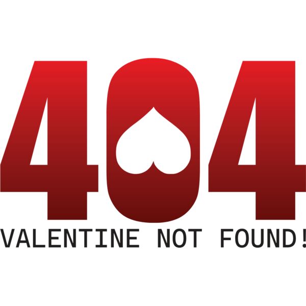 Error 404 - Valentine Not Found Thumbnail